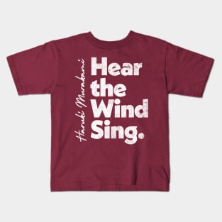 Haruki Murakami  - Hear The Wind Sing // Retro Fan Art Design Kids T-Shirt